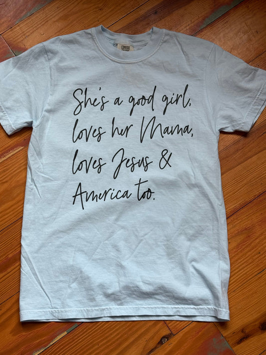 Good Girl, Loves her mama tshirt