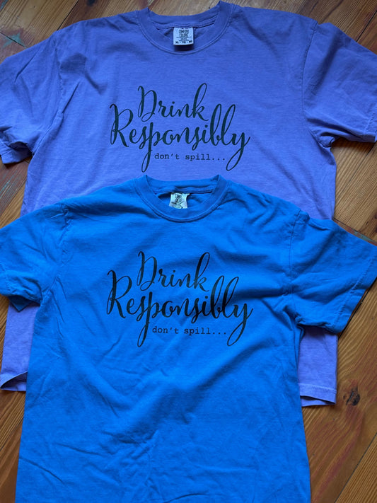 Drink Responsibly tshirt