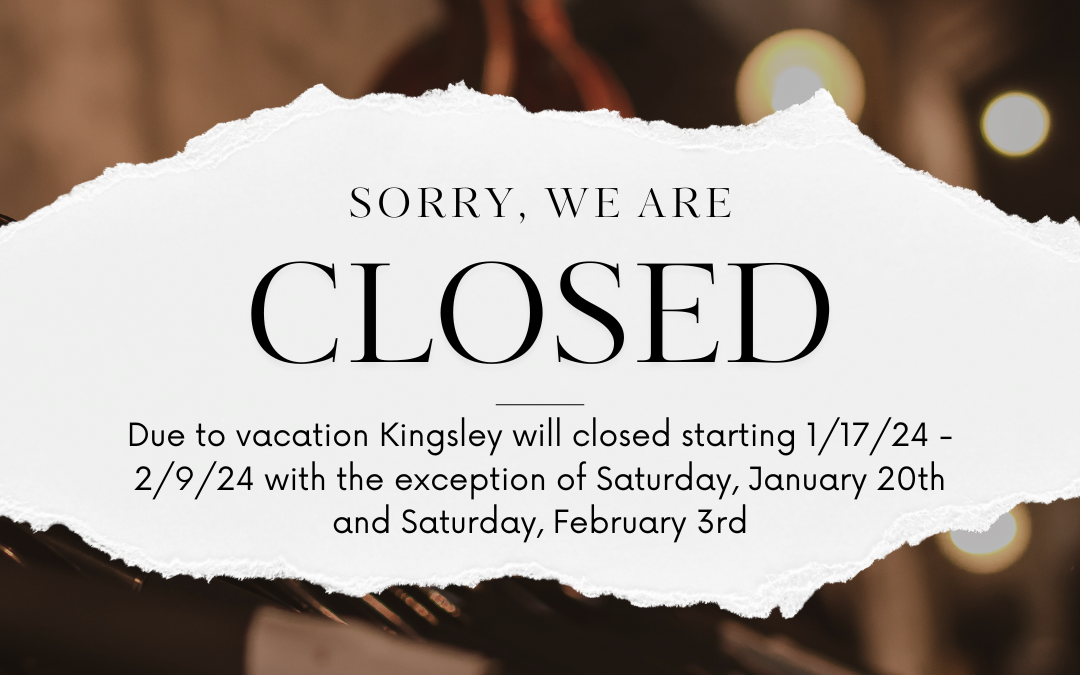 Kinglsey Closed 1/18-2/9
